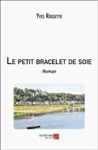 Cover Le petit bracelet de soie