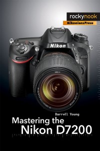 Cover Mastering the Nikon D7200