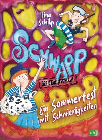 Cover Schwapp, der Geheimschleim – Ein Sommerfest mit Schmierigkeiten