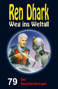 Cover Ren Dhark – Weg ins Weltall 79: Der Seuchenbringer