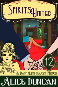 Cover Spirits United (A Daisy Gumm Majesty Mystery, Book 12)
