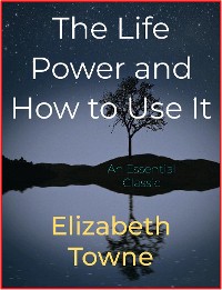 Cover The Life Power and How to Use It