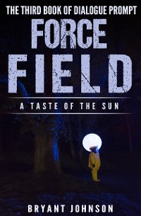 Cover Force Field a Taste of the Sun