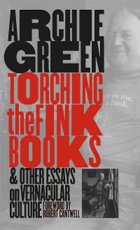 Cover Torching the Fink Books and Other Essays on Vernacular Culture