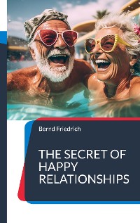 Cover The Secret of Happy Relationships