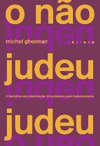 Cover O não judeu judeu: a tentativa de colonização do judaísmo pelo bolsonarismo