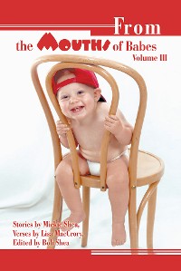 Cover From the Mouths of Babes Volume Iii