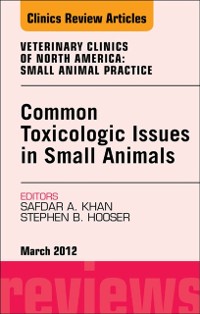 Cover Common Toxicologic Issues in Small Animals, An Issue of Veterinary Clinics: Small Animal Practice