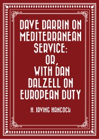 Cover Dave Darrin on Mediterranean Service: or, With Dan Dalzell on European Duty