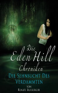 Cover Die Eden Hill Chroniken - Die Sehnsucht des Verdammten