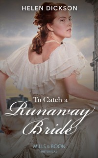 Cover To Catch A Runaway Bride (Mills & Boon Historical)
