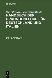 Cover Harry Bresslau; Hans-Walter Klewitz: Handbuch der Urkundenlehre für Deutschland und Italien. Band 2, Abteilung 1