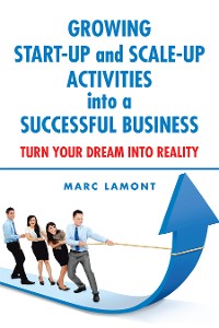 Cover Growing Start-Up and Scale-Up Activities into a Successful Business