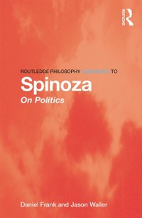 Cover Routledge Philosophy GuideBook to Spinoza on Politics