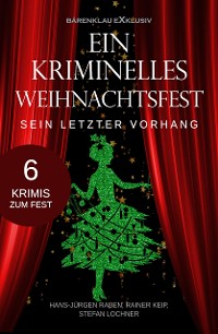 Cover Ein kriminelles Weihnachtsfest – Sein letzter Vorhang