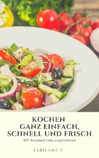 Cover Kochen ganz einfach, schnell und frisch