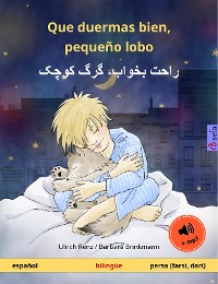 Cover Que duermas bien, pequeño lobo – راحت بخواب، گرگ کوچک (español – persa, farsi, dari)