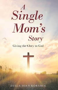 Cover A Single Mom’s Story