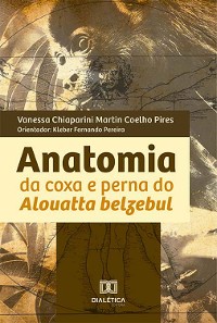 Cover Anatomia da coxa e perna do Alouatta belzebul