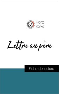 Cover Analyse de l''œuvre : Lettre au père (résumé et fiche de lecture plébiscités par les enseignants sur fichedelecture.fr)