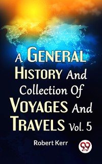 Cover A General History And Collection Of Voyages And Travels Vol.5