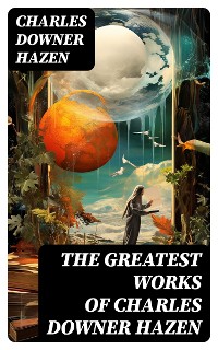 Cover The Greatest Works of Charles Downer Hazen