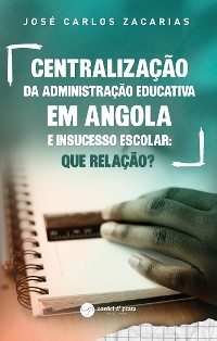 Cover Centralização da administração educativa em Angola e insucesso escolar: que relação?