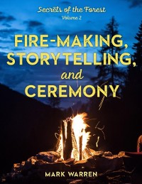 Cover Fire-Making, Storytelling, and Ceremony