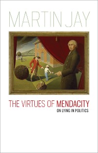 Cover The Virtues of Mendacity