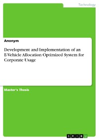 Cover Development and Implementation of an E-Vehicle Allocation Optimized System for Corporate Usage