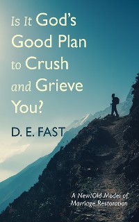 Cover Is It God’s Good Plan to Crush and Grieve You?