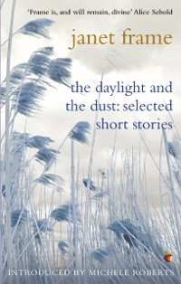 Cover Daylight And The Dust: Selected Short Stories