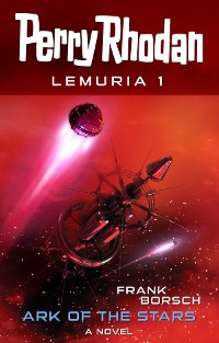 Cover Perry Rhodan Lemuria 1: Ark of the Stars