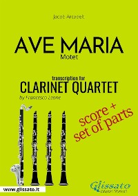 Cover Ave Maria (Arcadelt) Clarinet Quartet score & parts