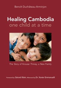 Cover Healing Cambodia One Child at a Time