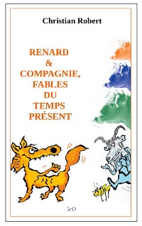 Cover Renard et compagnie, Fables du temps présent