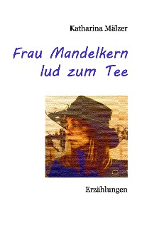 Cover Frau Mandelkern lud zum Tee
