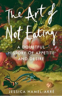 Cover The Art of Not Eating