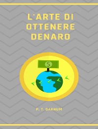 Cover L'arte di ottenere denaro (tradotto)