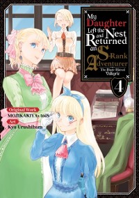 Cover My Daughter Left the Nest and Returned an S-Rank Adventurer (Manga) Volume 4