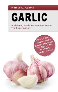 Cover Garlic - Anti-Aging You May Buy in the Supermarket