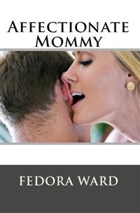 Cover Affectionate Mommy: Taboo Erotica
