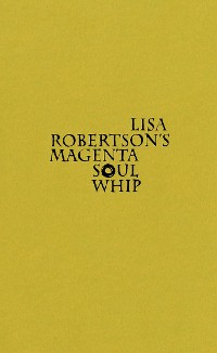 Cover Lisa Robertson's Magenta Soul Whip