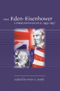 Cover The Eden-Eisenhower Correspondence, 1955-1957