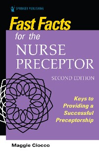 Cover Fast Facts for the Nurse Preceptor, Second Edition