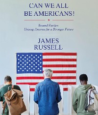 Cover Can We All Be Americans!: Beyond Parties