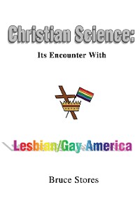 Cover Christian Science: Its Encounter with Lesbian/Gay America