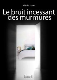 Cover Le bruit incessant des murmures