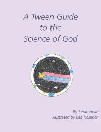 Cover A Tween Guide to the Science of God