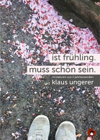 Cover Ist Frühling. Muss schön sein.